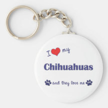I Love My Chihuahuas (Multiple Dogs) Keychains