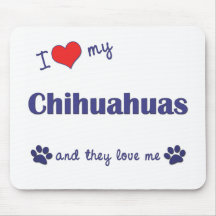 I Love My Chihuahuas (Multiple Dogs) Mouse Pads