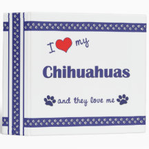 I Love My Chihuahuas (Multiple Dogs) Vinyl Binders