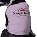 I Love My Chinese Crested (It's a Dog) Dog Clothing