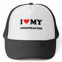 I Love My Chiropractor Trucker Hats