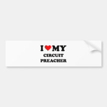 I Love My Circuit Preacher Bumper Sticker