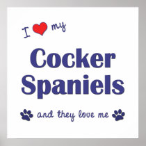 I Love My Cocker Spaniels (Multiple Dogs) Poster