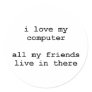 i love my computer round stickers