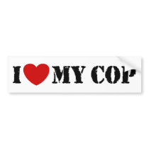 I Love My Cop Bumper Stickers