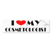 I love my Cosmotologist Bumper Sticker