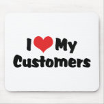 I Love My Customers Mousepad