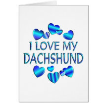 I Love My Dachshund Card