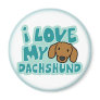 I Love My Dachshund Magnet