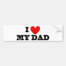I Love My Dad Bumper Sticker