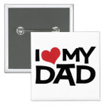 I Love My Dad Father's Day Button
