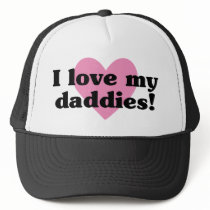 I Love My Daddies Hat