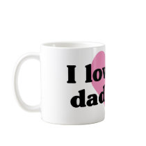 I Love My Daddies Coffee Mug