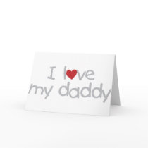I Love My Daddy Greeting Card