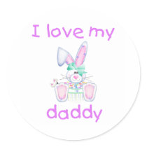 I Love My Daddy (girl bunny) Round Sticker