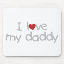 I Love My Daddy Mousepads