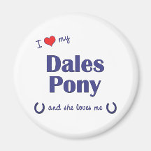 I Love My Dales Pony (Female Pony) Refrigerator Magnet