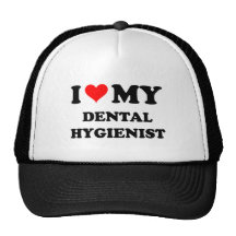 I Love My Dental Hygienist Trucker Hats