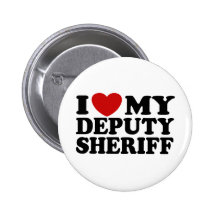 I Love My Deputy Sheriff Buttons