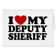 I Love My Deputy Sheriff Greeting Cards