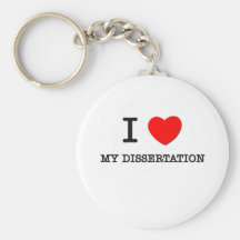 I Love My Dissertation Key Chain