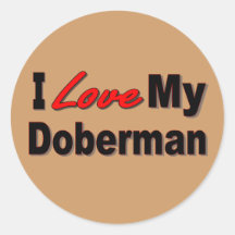 I Love My Doberman Dog Gifts and Apparel Round Sticker