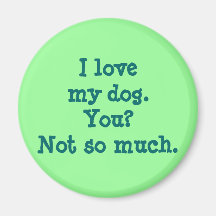 I Love My Dog Magnent Magnet
