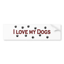I Love My Dogs Bumper Sticker