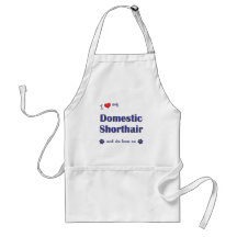 I Love My Domestic Shorthair (Female Cat) Aprons
