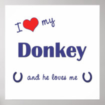 I Love My Donkey (Male Donkey) Print