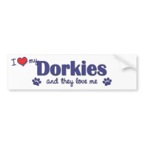 I Love My Dorkies (Multiple Dogs) Bumper Stickers
