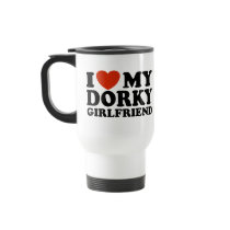 I Love My Dorky Girlfriend Coffee Mugs