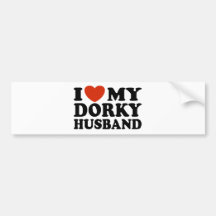 I Love My Dorky Husband Bumper Stickers