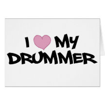 I Love My Drummer Card