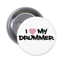 I Love My Drummer Pins