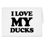 i love my ducks card