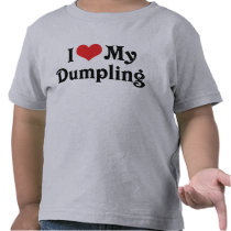 I Love My Dumpling Shirt