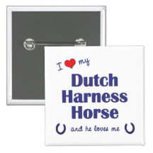 I Love My Dutch Harness Horse (Male Horse) Pin