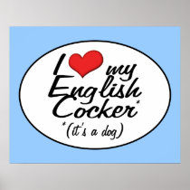 I Love My English Cocker (It's a Dog) Poster