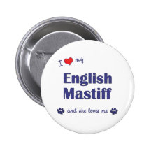 I Love My English Mastiff (Female Dog) Pinback Buttons