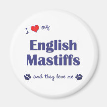 I Love My English Mastiffs (Multiple Dogs) Refrigerator Magnet