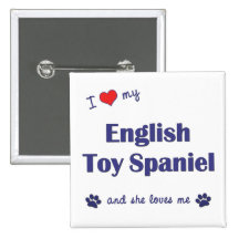 I Love My English Toy Spaniel (Female Dog) Buttons