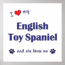 I Love My English Toy Spaniel (Female Dog) Print