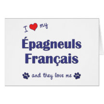 I Love My Epagneuls Francais (Multiple Dogs) Greeting Cards
