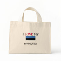 I Love My Estonian Dad Bags