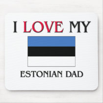 I Love My Estonian Dad Mouse Mat