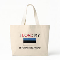 I Love My Estonian Girlfriend Bag