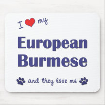 I Love My European Burmese (Multiple Cats) Mousepad