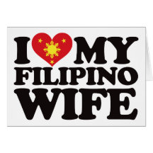 I Love My Filipino Wife Greeting Card