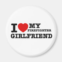 I love my Firefighter girlfriend Magnet